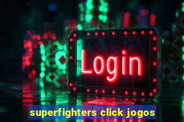 superfighters click jogos